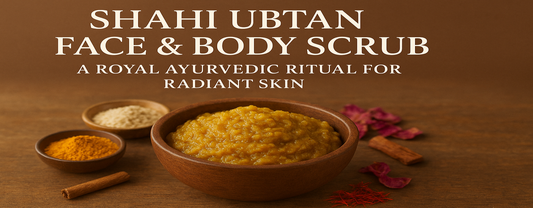 Shahi Ubtan Face & Body Scrub: A Royal Ayurvedic Ritual for Radiant Skin
