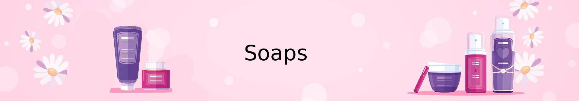 Soaps